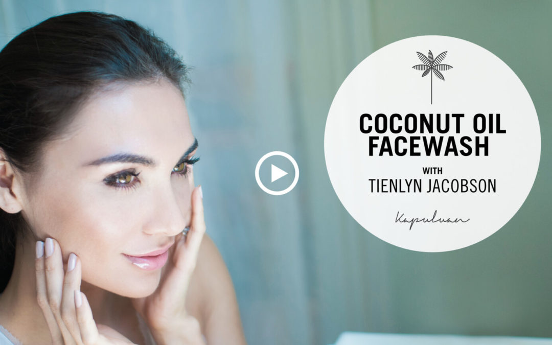 Coconut Oil Facewash With Tienlyn Jacobson