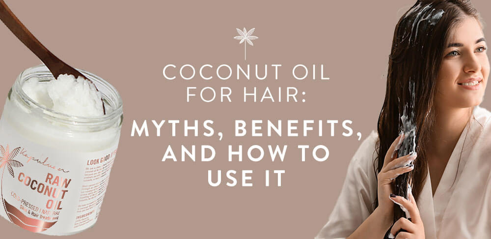 Promotional image for coconut oil featuring a smiling woman applying coconut oil to her hair, next to a jar of coconut oil, with text discussing its myths, benefits, and usage tips.