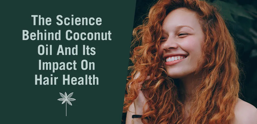 A young woman with curly red hair smiles joyfully. Next to her, white text on a dark green background reads, "The Science Behind Coconut Oil And Its Impact On Hair Health." Below the text, there is a small white silhouette of a palm tree.