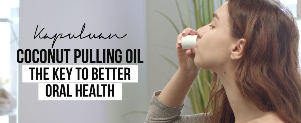 Kapuluans Coconut Pulling Oil The Key to Better Oral Health